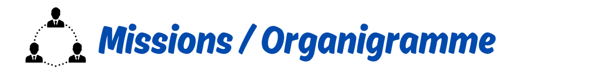 Missions Organigramme Missions Organigramme
